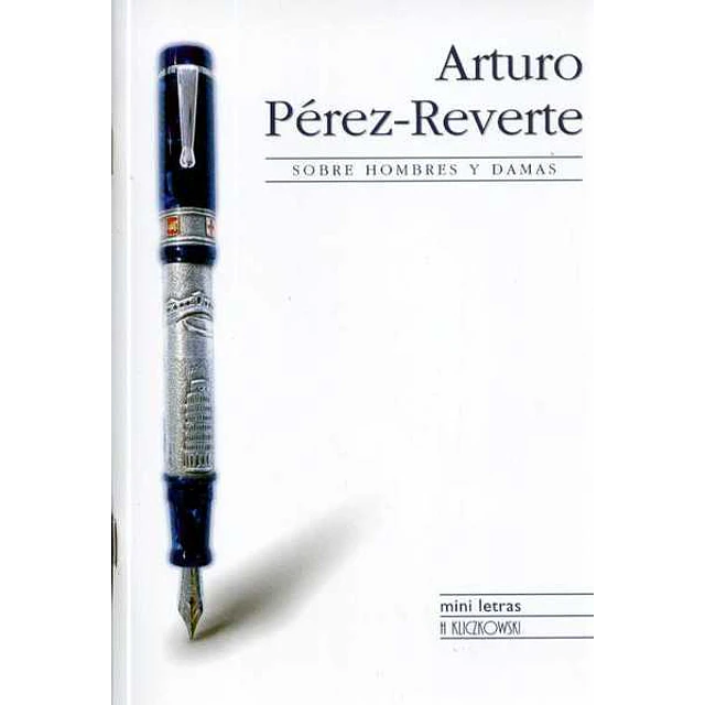 Arturo perez-Reverte. Sobre hombres y damas