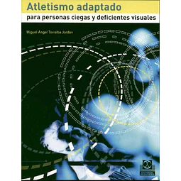 Atletismo adaptado para personas ciegas y deficientes visuales