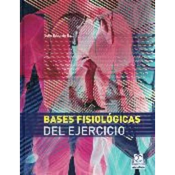 Bases fisiologicas del ejercicio