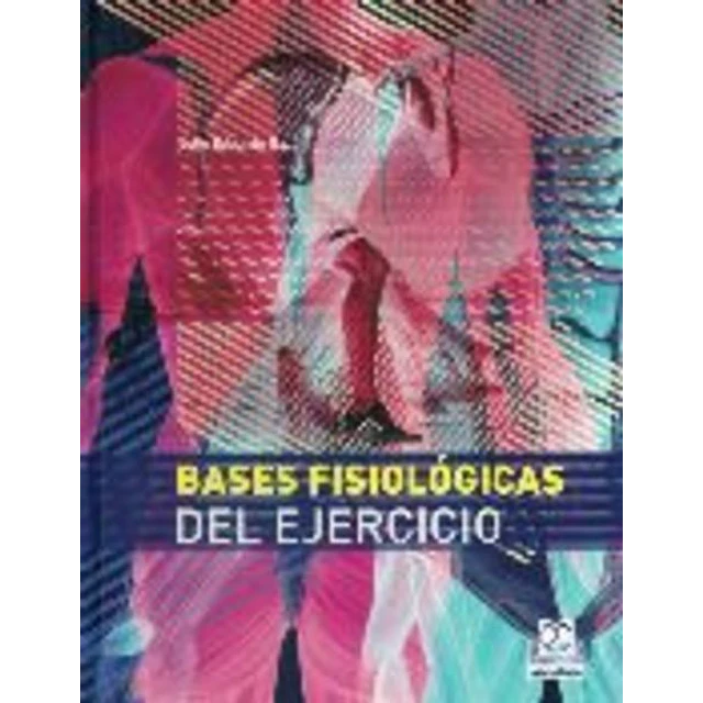 Bases fisiologicas del ejercicio