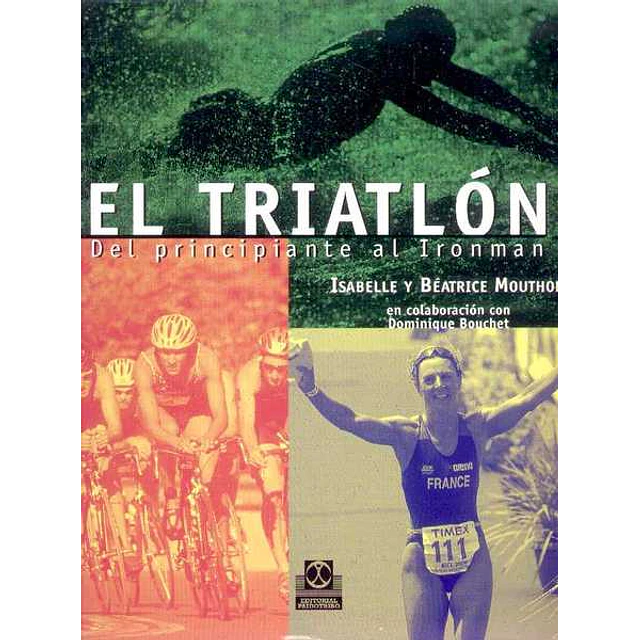 El triatlon. Del principiante al ironman