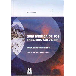 Guia medica de los espacios salvajes. Manual de medicina practica