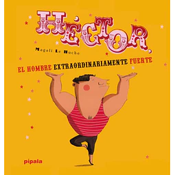 Hector el hombre extraordinariamente fuerte