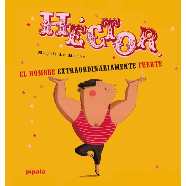 Hector el hombre extraordinariamente fuerte