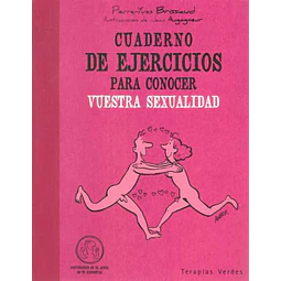 Cuaderno de ejercicios para conocer vuestra sexualidad