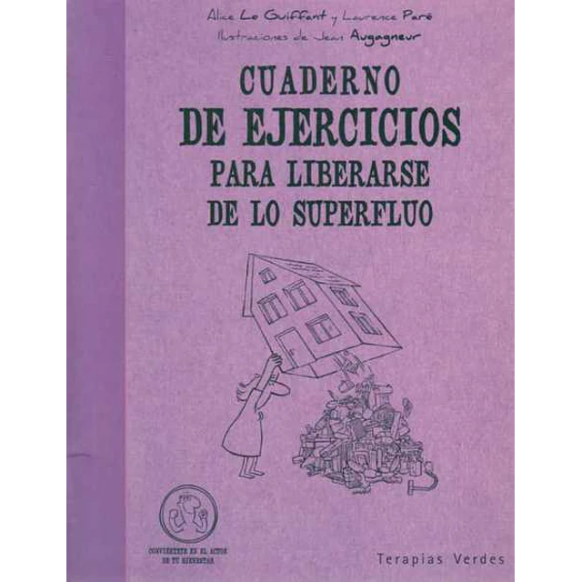Cuaderno de ejercicios para liberarse de lo superfluo