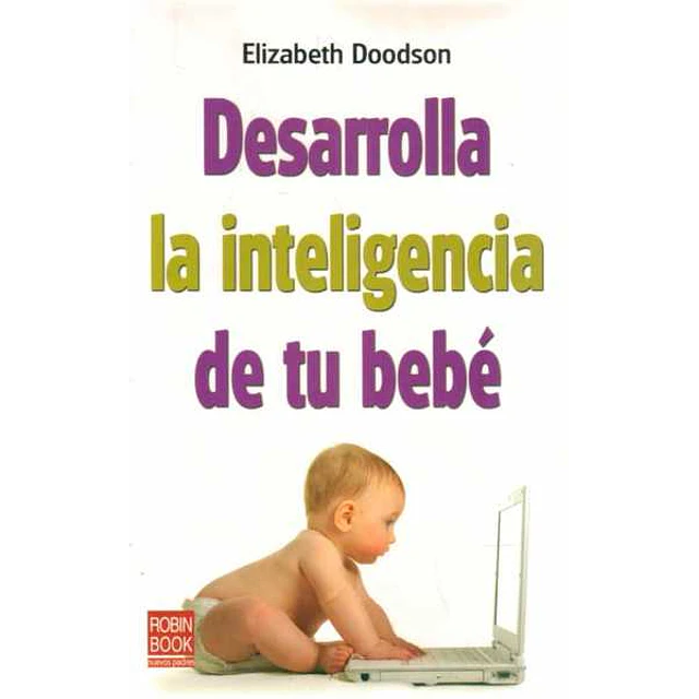 Desarrolla la inteligencia de tu bebe