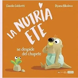 La nutria ete se despide del chupete