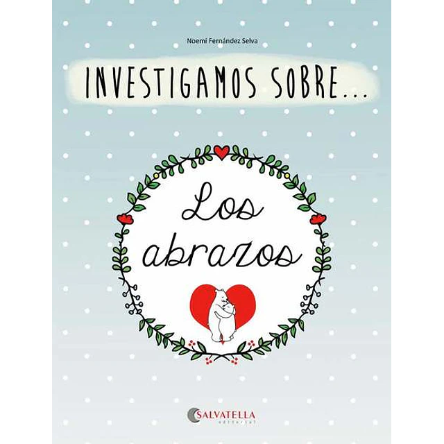 Abrazos los investigamos sobre...1