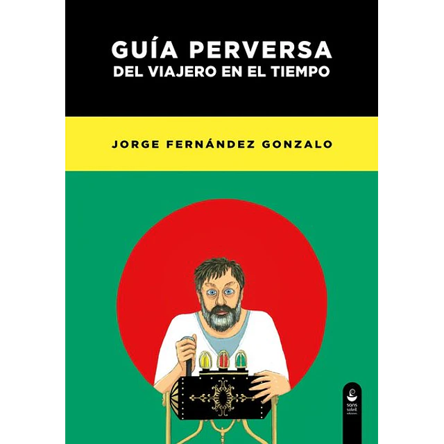 Guia perversa del viajero en el tiempo