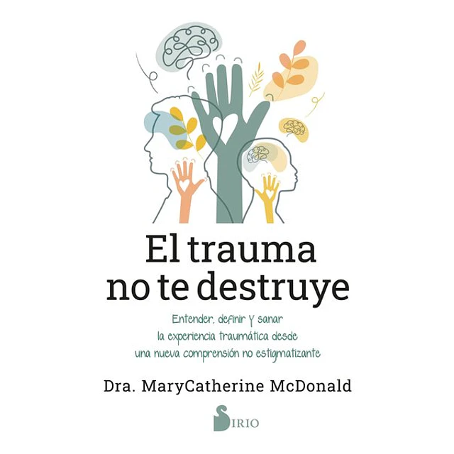 El trauma no te destruye