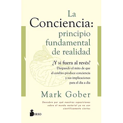 La conciencia: Principio fundamental de realidad