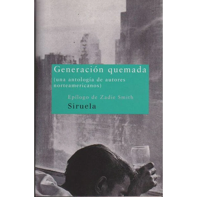 Generacion quemada. Antologia de autores norteamericanos