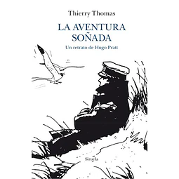 La aventura soñada. Un retrato de hugo pratt