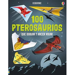 100 pterosaurios que doblar y hacer volar