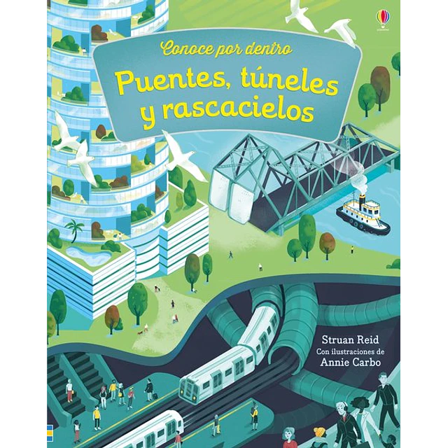 Puentes tuneles y rascacielos. Conoce por dentro