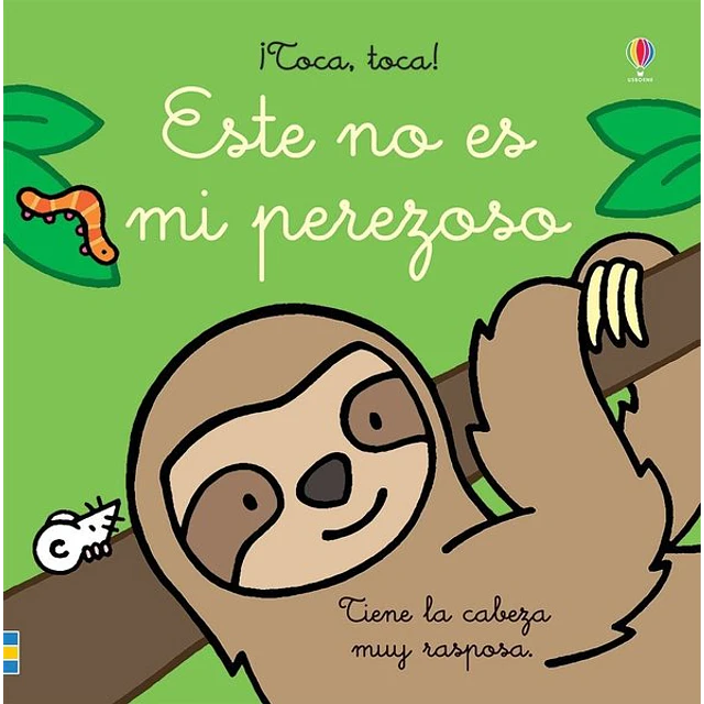 Este no es mi perezoso. ¡Toca toca!