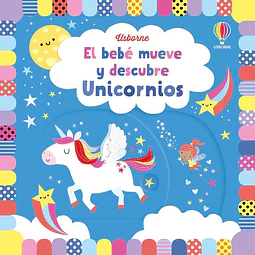 Unicornios. El bebe mueve y descubre