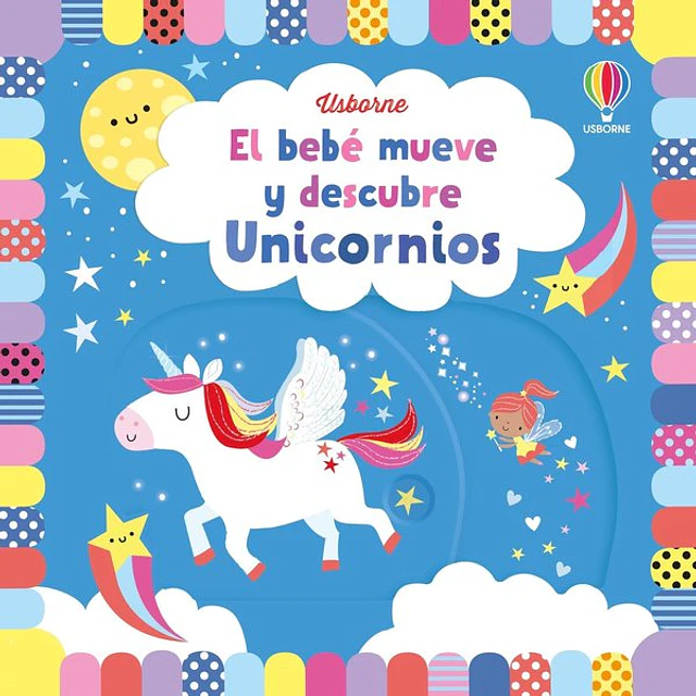 Unicornios. El bebe mueve y descubre
