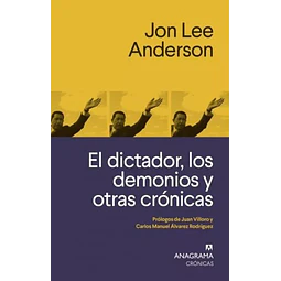 El dictador los demonios y otras cronicas