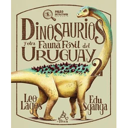 Dinosaurios II y otra fauna fosil del uruguay