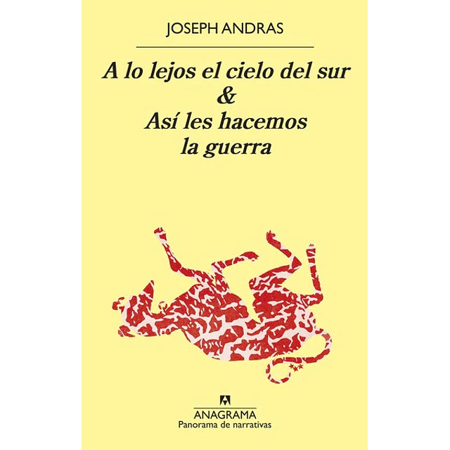 A lo lejos el cielo del sur & asi les hacemos la guerra