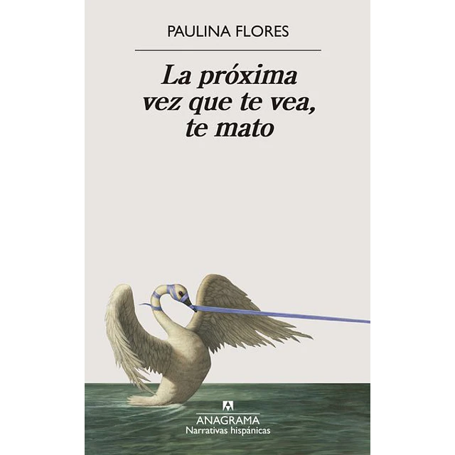 La proxima vez que te vea te mato