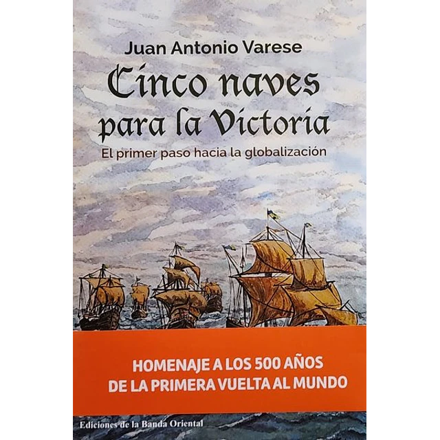 El cinco naves para la victoria. Primer paso hacia la globalizacion