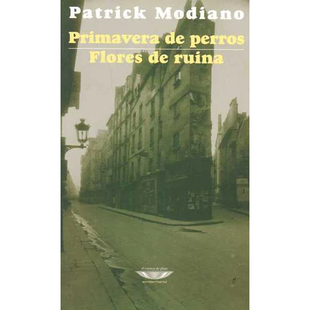 Primavera de perros - Flores de ruina