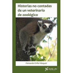 Historias no contadas de un veterinario de zoologico