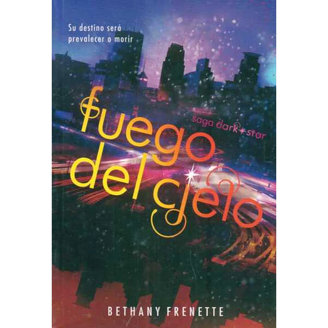 Fuego del cielo. Saga dark star 1
