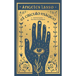 El circulo magico. Manual para los nuevos tiempos