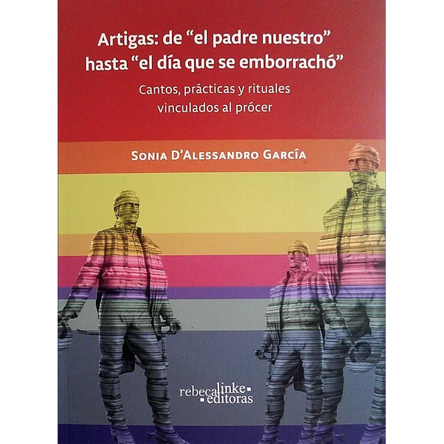 Artigas: De el padre nuestro hasta el dia que se emborracho