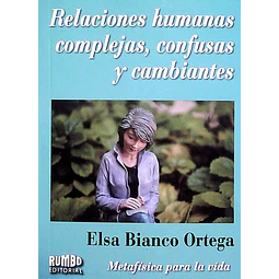 Relaciones humanas complejas, confusas y cambiantes