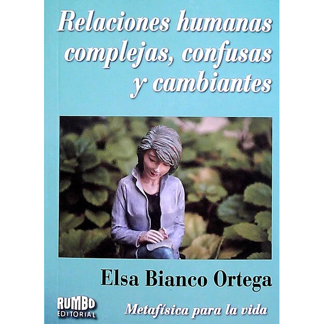 Relaciones humanas complejas, confusas y cambiantes