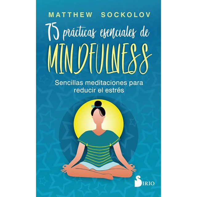 75 practicas esenciales de mindfulness