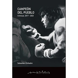Campeon del pueblo. Cronicas 2017 - 2023