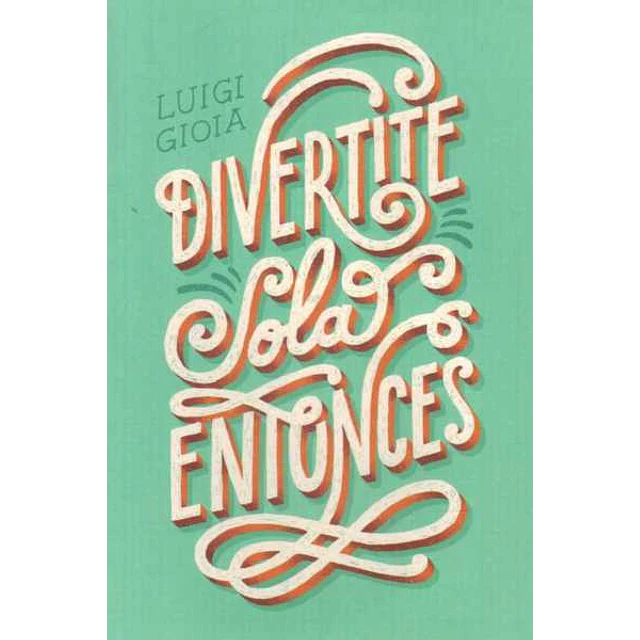 Divertite sola entonces
