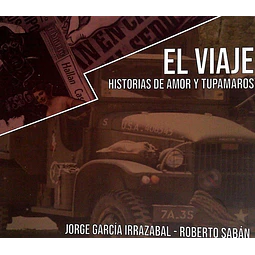 El viaje,. Historias de amor y tupamaros