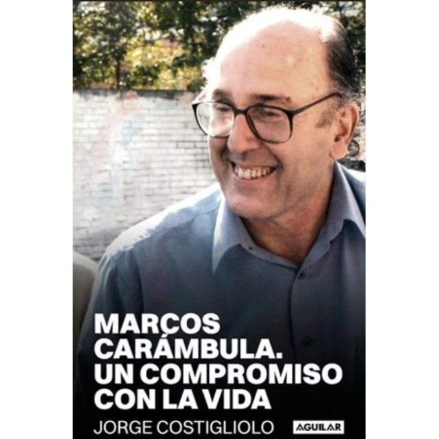 Marcos carambula. Un compromiso con la vida