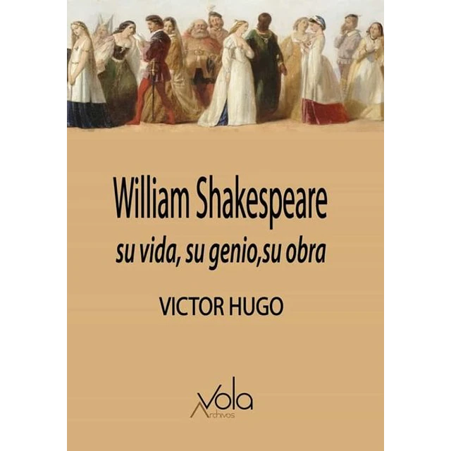 William shakespeare. Su vida su genio su obra