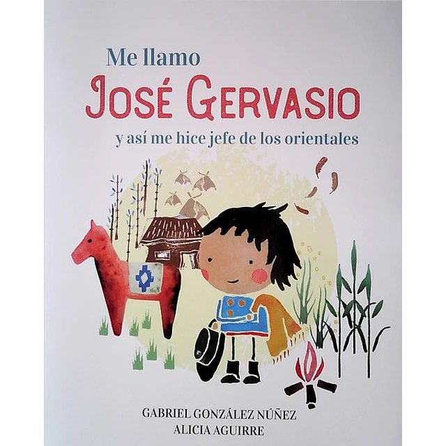 Me llamo jose gervasio y asi me hice jefe de los orientales