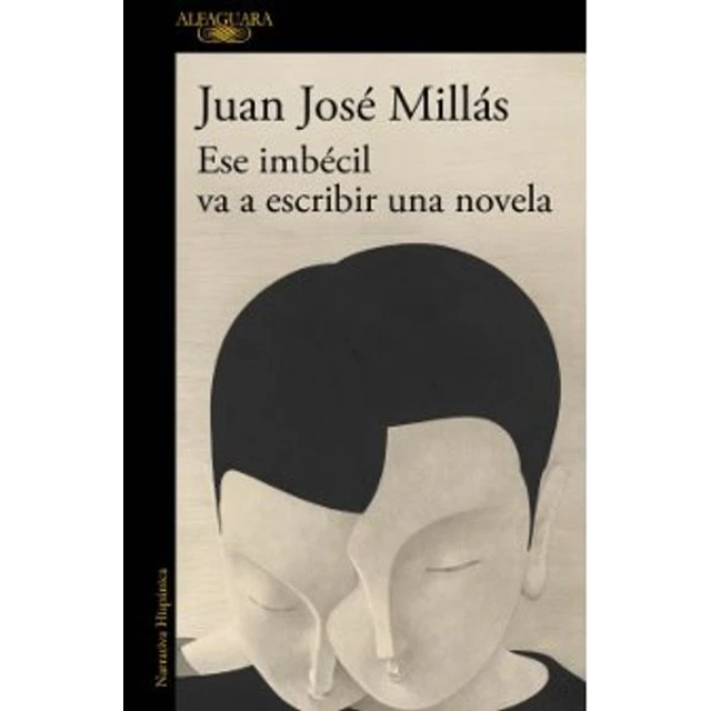 Ese imbecil va a escribir una novela