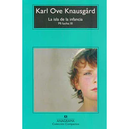 La isla de la infancia. Mi lucha: Iii