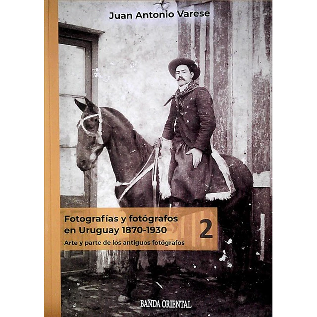 Fotografias y fotografos en uruguay 2. 1870 - 1930
