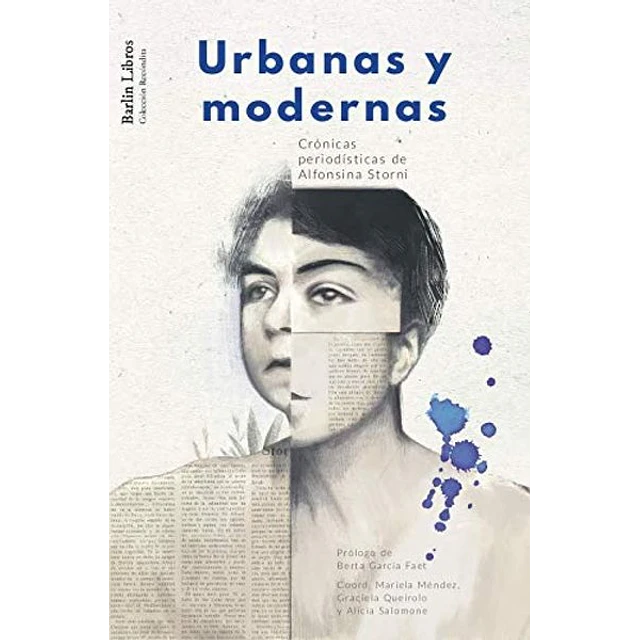 Urbanas y modernas. Cronicas periodisticas de alfonsina storni