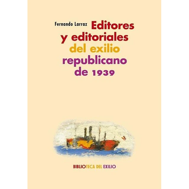 Editores y editoriales del exilio republicano de 1939