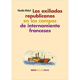 Los exiliados republicanos en los campos de internamiento franceses