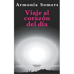 Viaje al corazon del dia