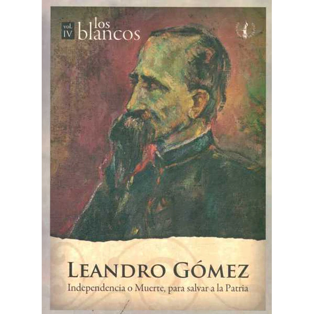 Leandro gomez. Los blancos volumen IV